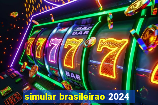 simular brasileirao 2024